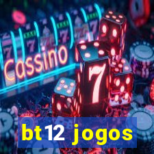 bt12 jogos